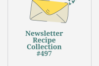 Top Newsletter Recipes: Collection #497 for Weeknight Cooking